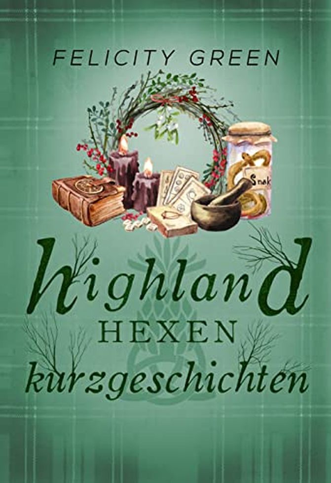 Felicity Green, Highland-Hexen-Kurzgeschichten - Zwölf Rauhnächte